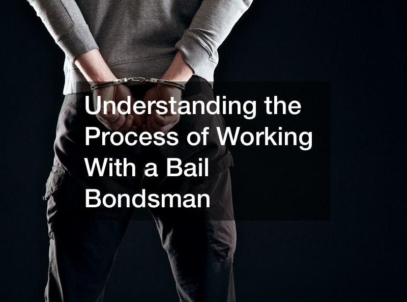 understanding the process of working with a bail bondsman